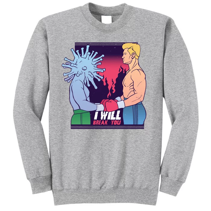 I Will Break You Boxing Virus Tall Sweatshirt