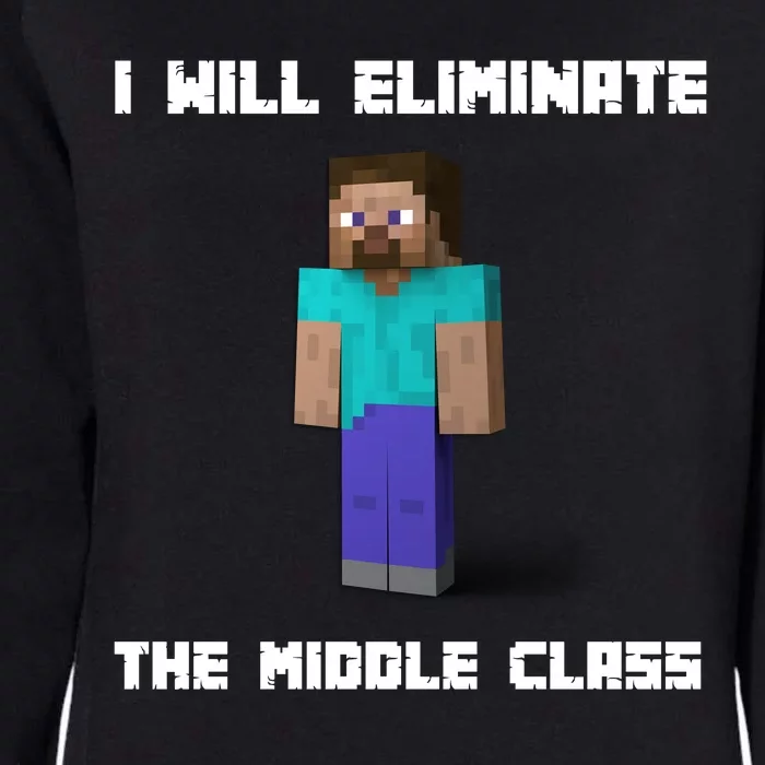 I Will Eliminate The Middle Class Womens California Wash Sweatshirt