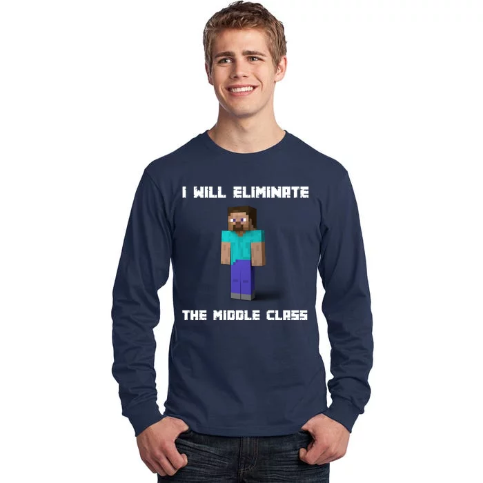 I Will Eliminate The Middle Class Tall Long Sleeve T-Shirt