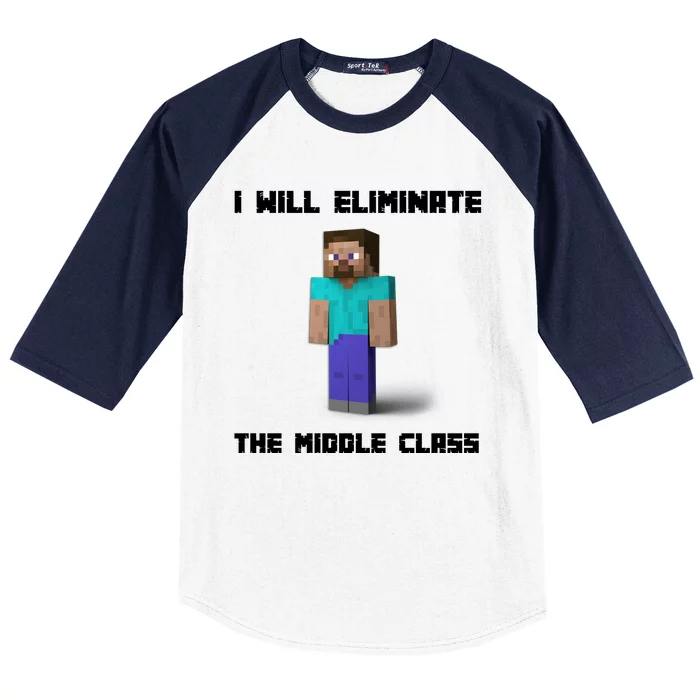 I Will Eliminate The Middle Class Baseball Sleeve Shirt