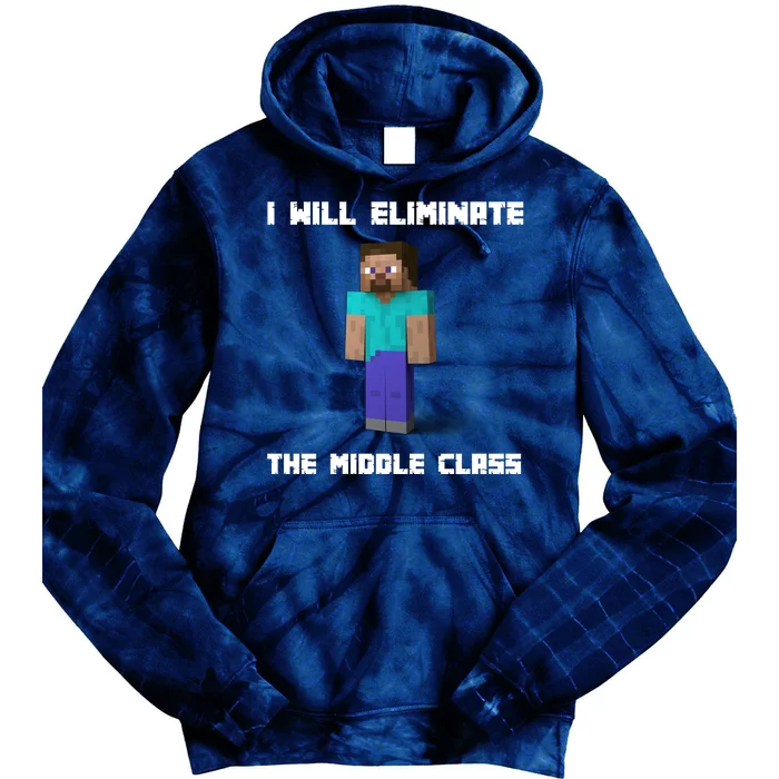 I Will Eliminate The Middle Class Tie Dye Hoodie