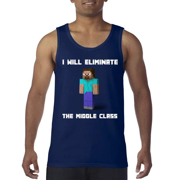 I Will Eliminate The Middle Class Tank Top