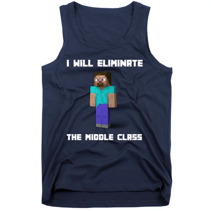 I Will Eliminate The Middle Class Tank Top