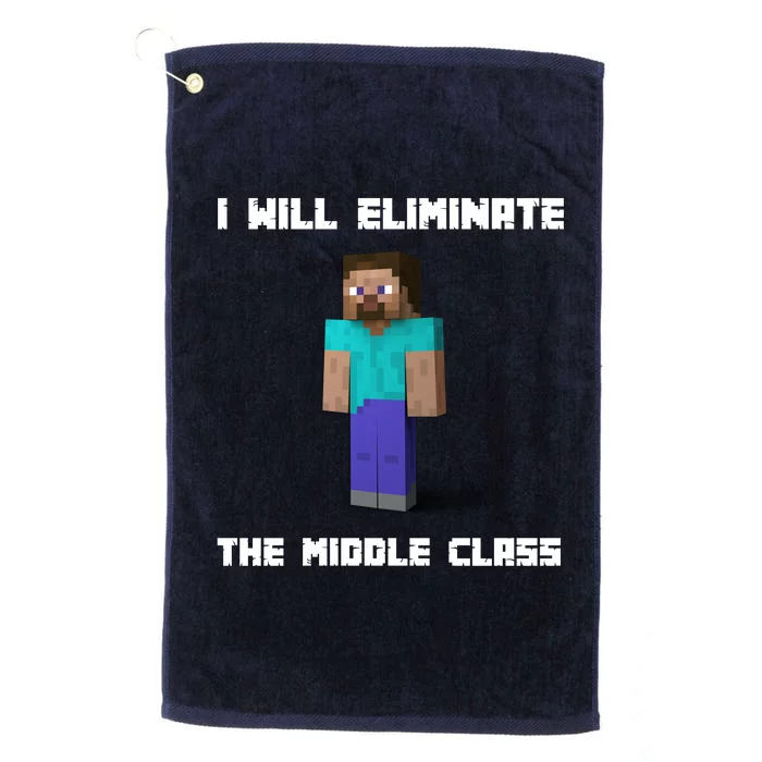 I Will Eliminate The Middle Class Platinum Collection Golf Towel