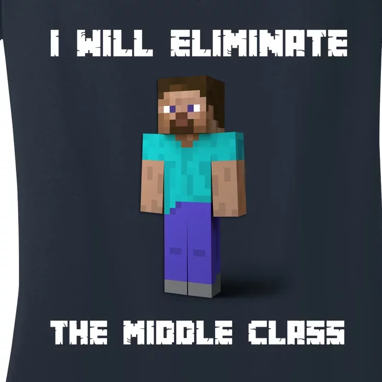 I Will Eliminate The Middle Class Women's V-Neck T-Shirt