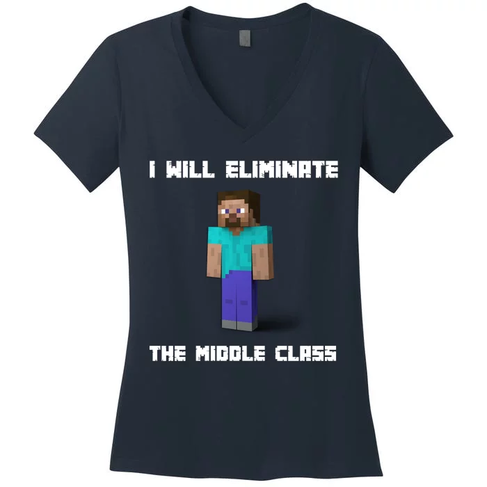 I Will Eliminate The Middle Class Women's V-Neck T-Shirt