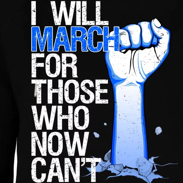 I Will March For Those Who Now Can't Womens Funnel Neck Pullover Hood