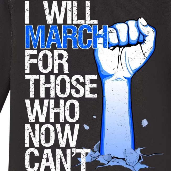 I Will March For Those Who Now Can't Baby Long Sleeve Bodysuit