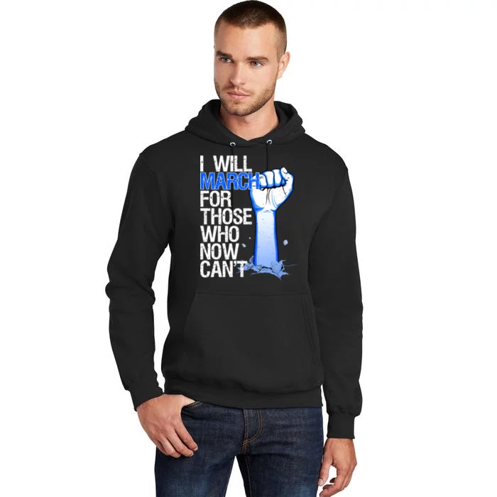 I Will March For Those Who Now Can't Tall Hoodie