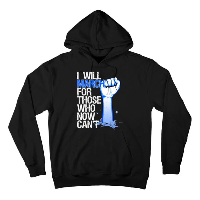 I Will March For Those Who Now Can't Tall Hoodie