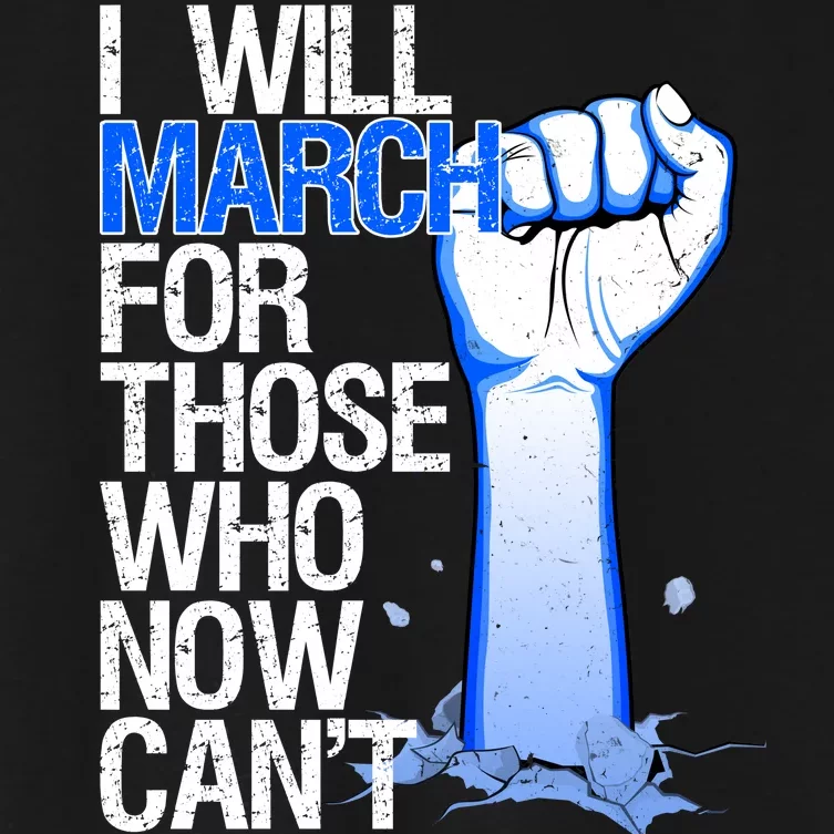 I Will March For Those Who Now Can't Women's Crop Top Tee