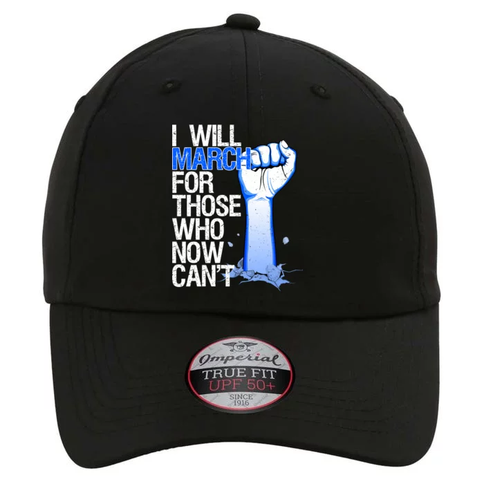 I Will March For Those Who Now Can't The Original Performance Cap