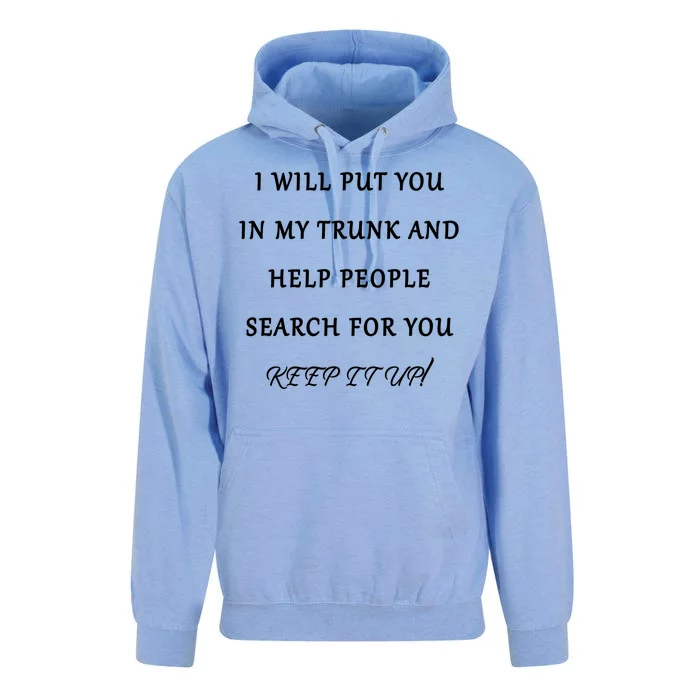 I Will Put Your In my Trunk And Help People Search For You Unisex Surf Hoodie