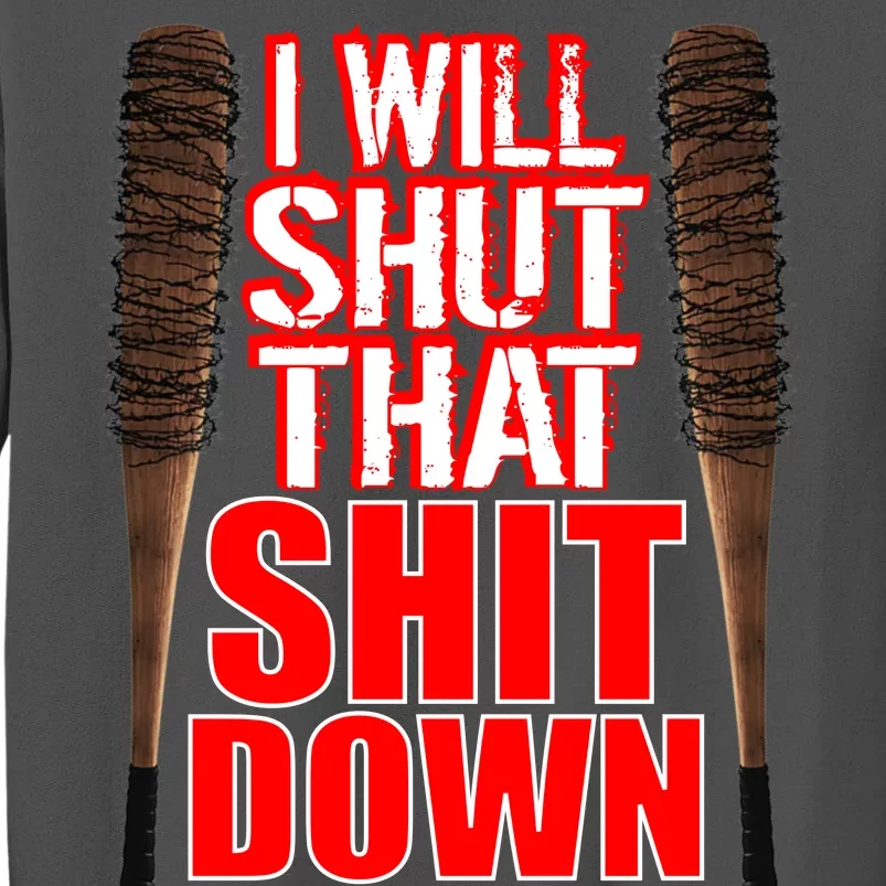 I Will Shut That Shit Down No Exceptions Barbwire Bat Dead Zombies Tall Sweatshirt