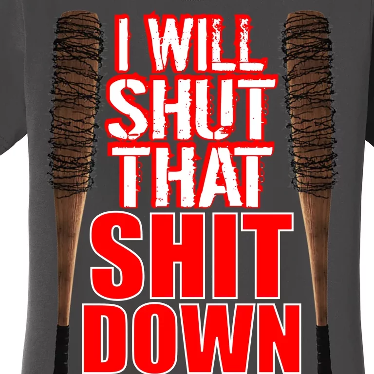 I Will Shut That Shit Down No Exceptions Barbwire Bat Dead Zombies Women's T-Shirt