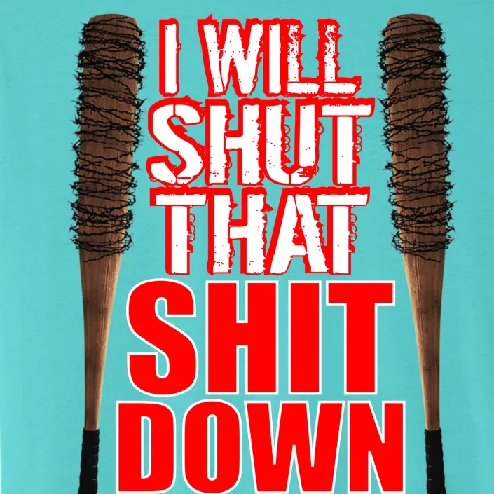 I Will Shut That Shit Down No Exceptions Barbwire Bat Dead Zombies ChromaSoft Performance T-Shirt