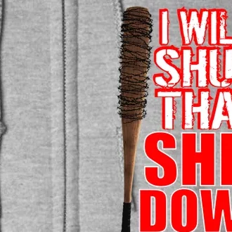 I Will Shut That Shit Down No Exceptions Barbwire Bat Dead Zombies Full Zip Hoodie