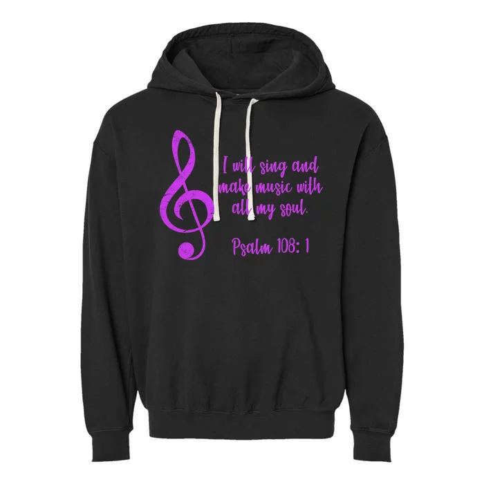 I Will Sing And Make Music With All My Soul Garment-Dyed Fleece Hoodie