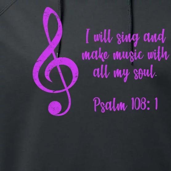 I Will Sing And Make Music With All My Soul Performance Fleece Hoodie