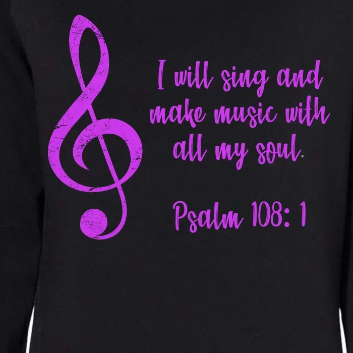 I Will Sing And Make Music With All My Soul Womens California Wash Sweatshirt