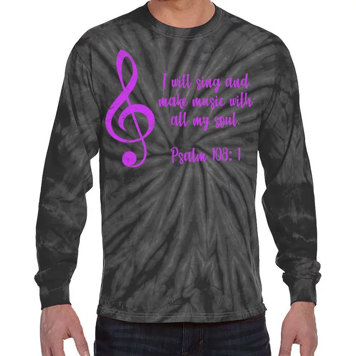 I Will Sing And Make Music With All My Soul Tie-Dye Long Sleeve Shirt