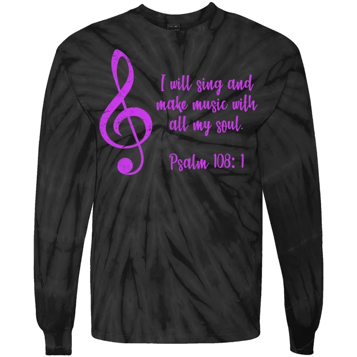 I Will Sing And Make Music With All My Soul Tie-Dye Long Sleeve Shirt