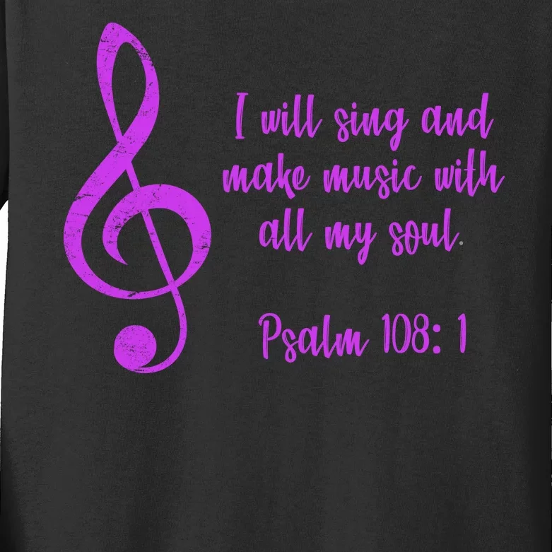 I Will Sing And Make Music With All My Soul Kids Long Sleeve Shirt