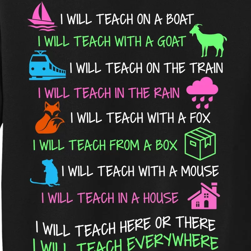 I Will Teach Everywhere Tall Sweatshirt