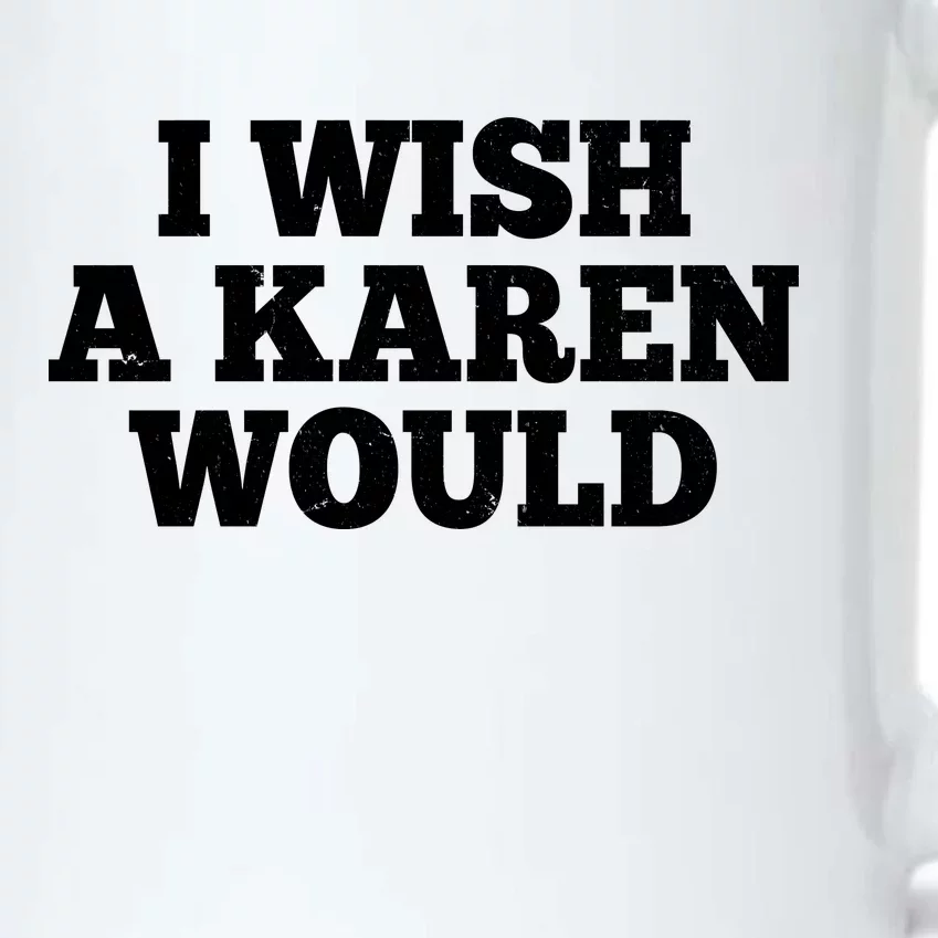 I Wish A Karen Would Black Color Changing Mug