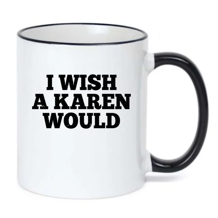 I Wish A Karen Would Black Color Changing Mug