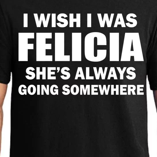 I Wish I Was Felicia Pajama Set