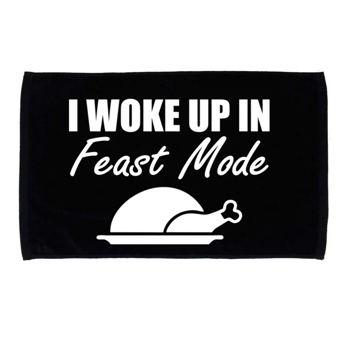 I Woke Up In Feast Mode Thanksgiving Turkey Microfiber Hand Towel