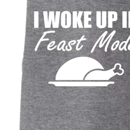 I Woke Up In Feast Mode Thanksgiving Turkey Doggie 3-End Fleece Hoodie