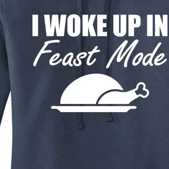 I Woke Up In Feast Mode Thanksgiving Turkey Women's Pullover Hoodie