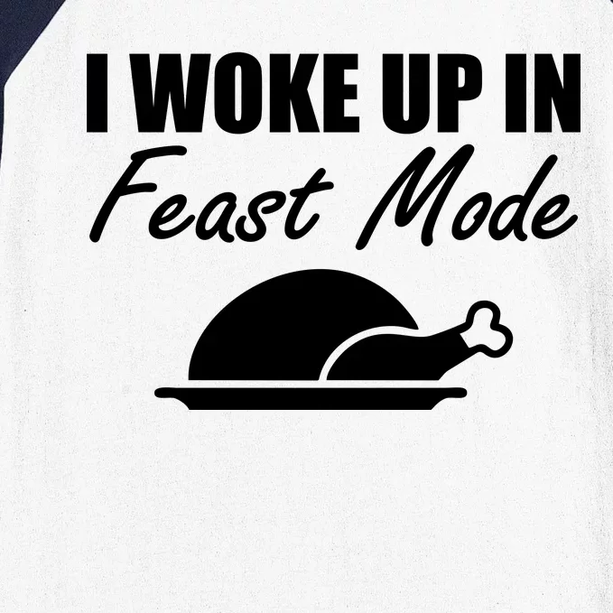 I Woke Up In Feast Mode Thanksgiving Turkey Baseball Sleeve Shirt