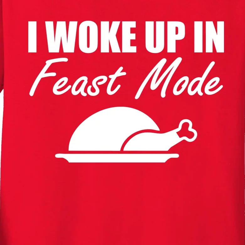 I Woke Up In Feast Mode Thanksgiving Turkey Kids Long Sleeve Shirt