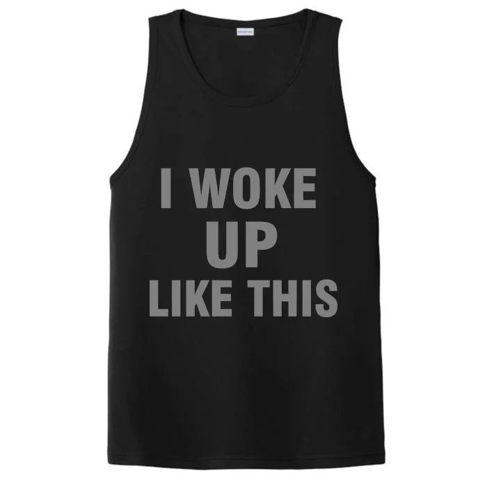 I Woke Up Like This Performance Tank