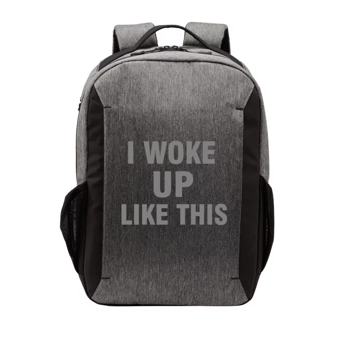 I Woke Up Like This Vector Backpack