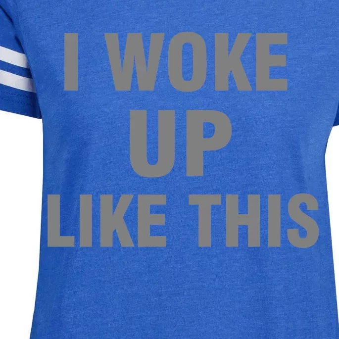 I Woke Up Like This Enza Ladies Jersey Football T-Shirt