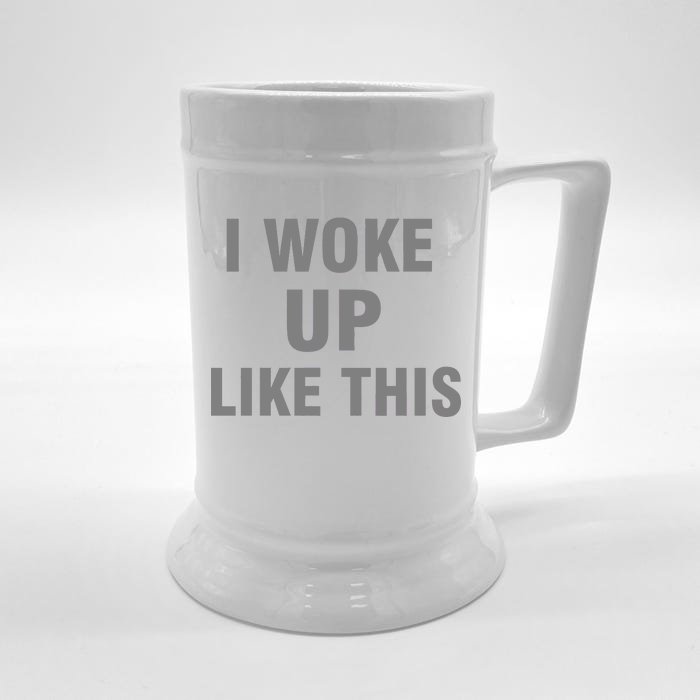 I Woke Up Like This Front & Back Beer Stein