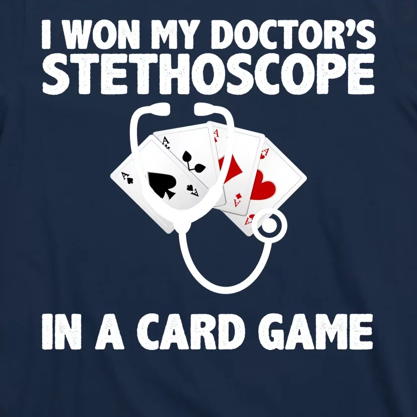 I Won My Doctor's Stethoscope Card Game T-Shirt