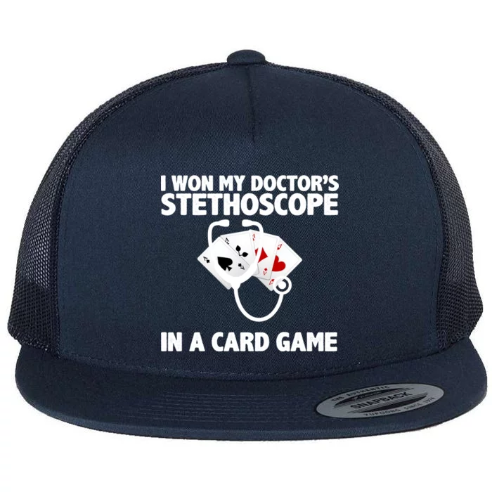 I Won My Doctor's Stethoscope Card Game Flat Bill Trucker Hat