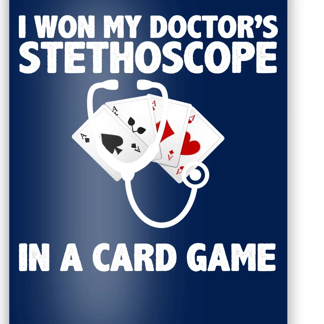 I Won My Doctor's Stethoscope Card Game Poster