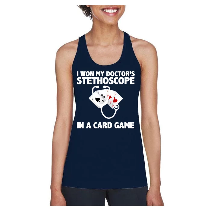 I Won My Doctor's Stethoscope Card Game Women's Racerback Tank