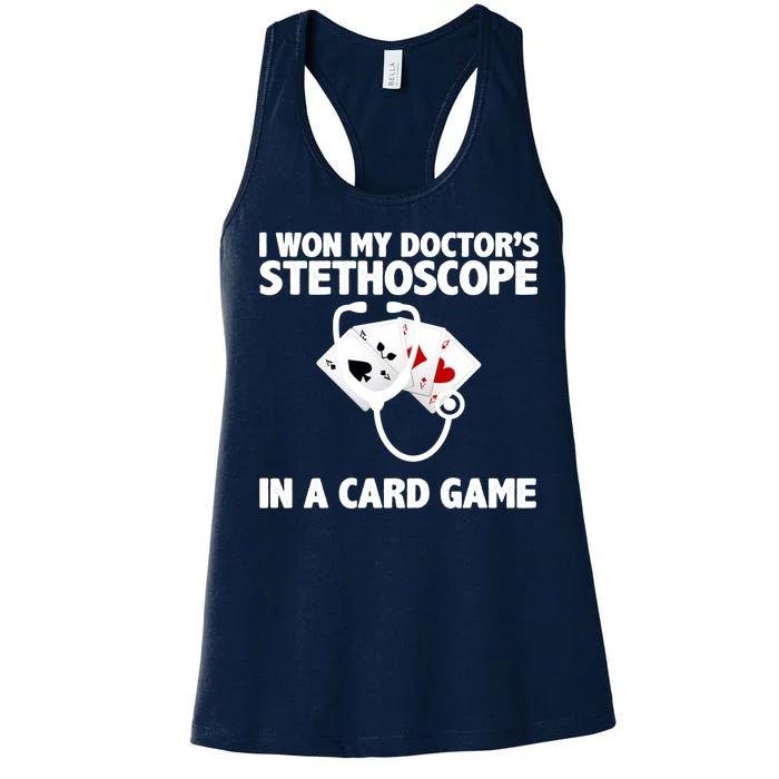 I Won My Doctor's Stethoscope Card Game Women's Racerback Tank