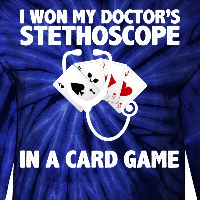 I Won My Doctor's Stethoscope Card Game Tie-Dye Long Sleeve Shirt