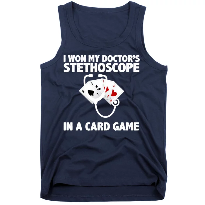 I Won My Doctor's Stethoscope Card Game Tank Top