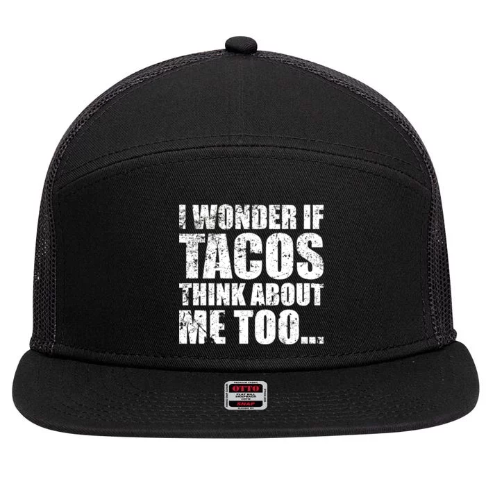 I Wonder if Tacos Think About Me Too 7 Panel Mesh Trucker Snapback Hat