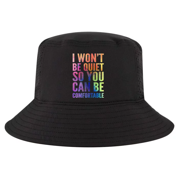 I Won't Be Quiet So You Can Be Comfortable Rainbow Watercolor Cool Comfort Performance Bucket Hat