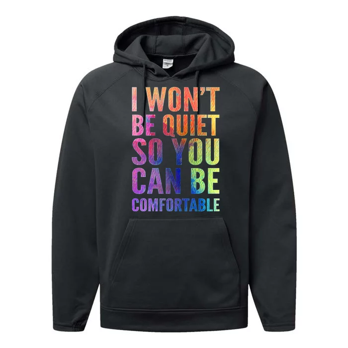 I Won't Be Quiet So You Can Be Comfortable Rainbow Watercolor Performance Fleece Hoodie